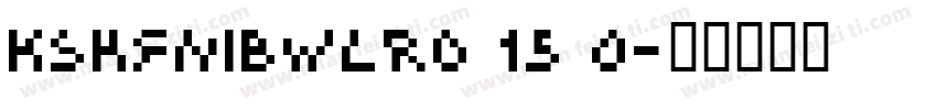 KSHFNIBWLRO 15 0字体转换